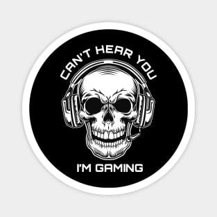 Skull Gamer Gift Headset Can't Hear You I'm Gaming Magnet